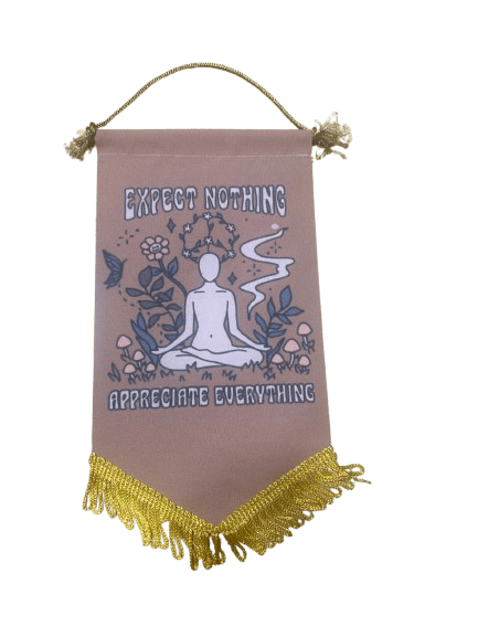 Expect Nothing - Appreciate Everything - Premium Cloth Scroll